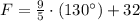 F = \frac{9}{5} \cdot (130^{\circ} ) +32