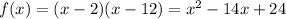 f(x)=(x-2)(x-12)=x^2-14x+24