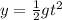 y = \frac{1}{2}gt^2