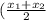 (\frac{x_{1}+x_{2}}{2}