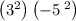 \left(3^2\right)\left(-5^{\:2}\right)