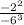 \frac{-2^2}{-6^3}