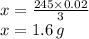 x =  \frac{245 \times 0.02}{3}  \\ x = 1.6 \: g