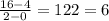 \frac{16-4}{2-0}=\fracc{12}{2}=6