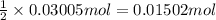 \frac{1}{2}\times 0.03005 mol=0.01502 mol