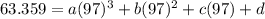 63.359=a(97)^3+b(97)^2+c(97)+d