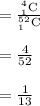 =\frac{_{1}^{4}\textrm{C}}{_{1}^{52}\textrm{C}}\\\\=\frac{4}{52}\\\\=\frac{1}{13}