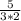 \frac{5}{3*2}