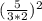 (\frac{5}{3*2})^{2}