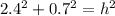 2.4^2+0.7^2=h^2