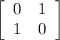 \left[\begin{array}{cc}0&1\\1&0\end{array}\right]