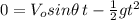 0=V_{o} sin\theta \, t- \frac{1}{2}gt^{2}