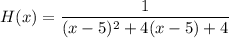 H(x) = \dfrac{1}{(x-5)^2+4(x-5)+4}