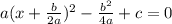 a(x+\frac{b}{2a})^2-\frac{b^2}{4a}+c=0