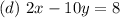 (d)\ 2x-10y=8