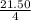 \frac{21.50}{4}