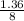 \frac{1.36}{8}