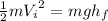 \frac{1}{2}m{V_{i}}^{2}=mgh_{f}