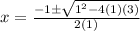 x=\frac{-1 \pm \sqrt{1^2-4(1)(3)}}{2(1)}