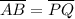 \overline{AB}=\overline{PQ}