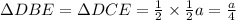 \Delta DBE=\Delta DCE=\frac{1}{2}\times  \frac{1}{2}a=\frac{a}{4}