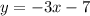 y = -3x-7