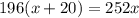 196(x+20)=252x