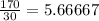 \frac{170}{30} = 5.66667