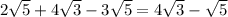 2\sqrt{5}+4\sqrt{3}-3\sqrt{5}=4\sqrt{3}-\sqrt{5}