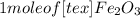 1 mole of [tex]Fe_2O_3