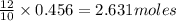 \frac{12}{10}\times 0.456=2.631moles