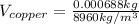 V_{copper}=\frac{0.000688kg}{8960kg/m^{3}}