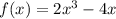 f(x)=2x^3-4x