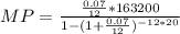 MP = \frac{\frac{0.07}{12}*163200}{1-(1+\frac{0.07}{12})^{-12*20}}