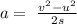 a=\ \frac{v^2-u^2}{2s}