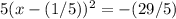 5(x-(1/5))^{2}=-(29/5)