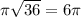 \pi\sqrt{36}=6\pi