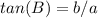 tan(B)=b/a