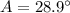 A=28.9\°