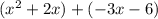 (x^{2} +2x)+(-3x-6)