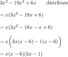 3x^3-19x^2+6x\qquad\text{distribute}\\\\=x(3x^2-19x+6)\\\\=x(3x^2-18x-x+6)\\\\=x\bigg(3x(x-6)-1(x-6)\bigg)\\\\=x(x-6)(3x-1)