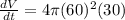 \frac{dV}{dt} = 4\pi(60)^2(30)