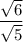 \dfrac{\sqrt{6}}{\sqrt{5}}