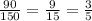 \frac{90}{150} = \frac{9}{15} = \frac{3}{5}