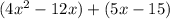 (4x^2-12x)+(5x-15)