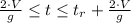 \frac{2 \cdot V}{g} \leq t \leq t_r + \frac{2 \cdot V}{g}