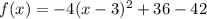 f(x)=-4(x-3)^2+36-42