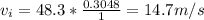 v_i = 48.3 * \frac{0.3048}{1} = 14.7 m/s