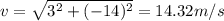 v=\sqrt{3^2+(-14)^2}=14.32m/s