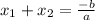 x_1 + x_2 = \frac{-b}{a}